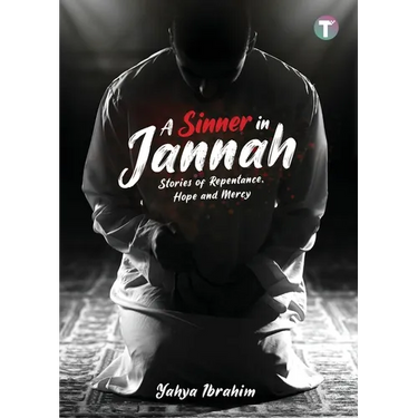 A Sinner in Jannah: Stories of Repentance, Hope and Mercy