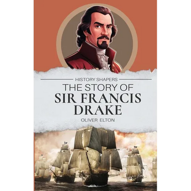 The Story of Sir Francis Drake