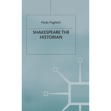 Shakespeare the Historian
