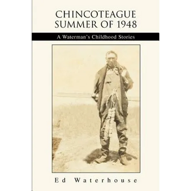 Chincoteague Summer of 1948: A Waterman's Childhood Stories