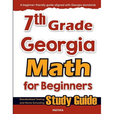 7th Grade Georgia Math for Beginners: Standardized Testing and Home Schooling Study Guide