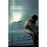 Theatre as Voyeurism: The Pleasures of Watching
