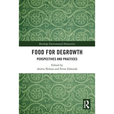 Food for Degrowth: Perspectives and Practices