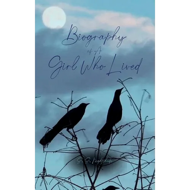 Biography of A Girl Who Lived