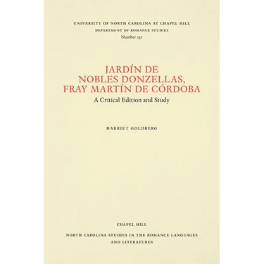 Jardín de Nobles Donzellas by Fray Martín de Córdoba: A Critical Edition and Study