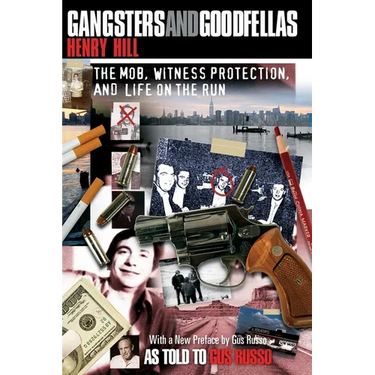 Gangsters and Goodfellas: The Mob, Witness Protection, and Life on the Run