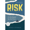 Risk: A Life Saved by the River