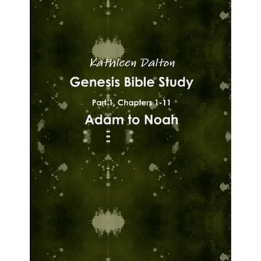 Genesis Bible Study Part 1, Chapters 1-11 Adam to Noah