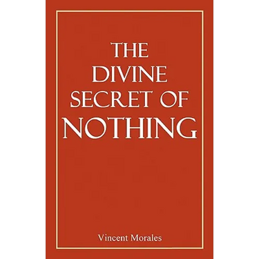 The Divine Secret of Nothing