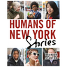 Humans of New York: Stories
