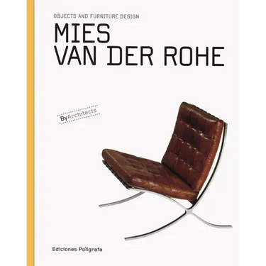 Mies Van Der Rohe: Objects and Furniture Design