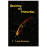 Seeking the Primordial: Exploring Root Concepts of Cosmological Creation