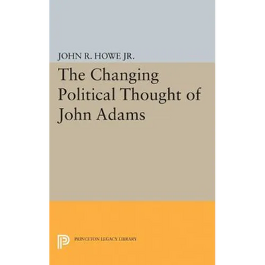 Changing Political Thought of John Adams