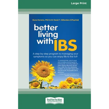 Better Living With ... IBS: A Step-by-Step Program to Managing your Symptoms so you can Enjoy Life to the Full! (16pt Large Print Edition)
