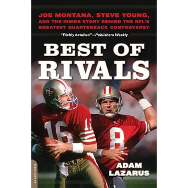 Best of Rivals: Joe Montana, Steve Young, and the Inside Story Behind the Nfl's Greatest Quarterback Controversy