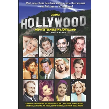 Going Hollywood: Midwesterners in Movieland