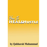How to Heal and Hustle