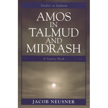 Amos in Talmud and Midrash: A Source Book