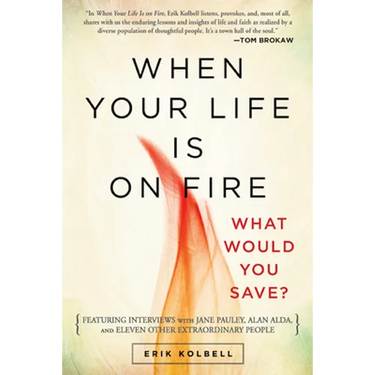 When Your Life Is on Fire: What Would You Save?