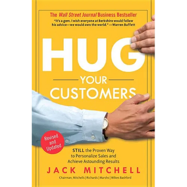 Hug Your Customers: The Proven Way to Personalize Sales and Achieve Astounding Results