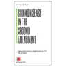 Common Sense in the Second Amendment: Eighteenth-Century English and the U.S. Bill of Rights