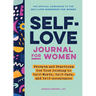 Self-Love Journal for Women: Prompts and Practices for Your Journey to Self-Worth, Self-Care, and Self-Acceptance