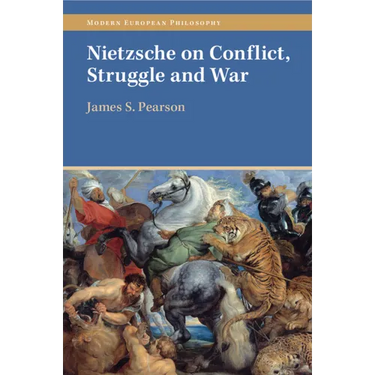 Nietzsche on Conflict, Struggle and War
