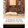 A Manual of the Diseases of the Eye