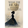 What The Heart Carries: How We Break, How We Mend-Grief Poetry to Carry You Home