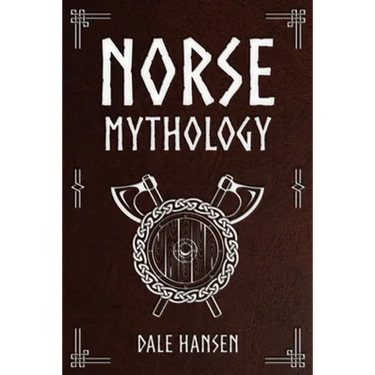 Norse Mythology: Tales of Norse Gods, Heroes, Beliefs, Rituals & the Viking Legacy