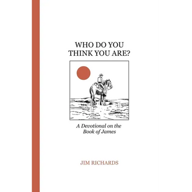 Who Do You Think You Are?: James: living faith and serving God