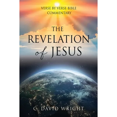 The Revelation of Jesus: Verse by Verse Bible Commentary
