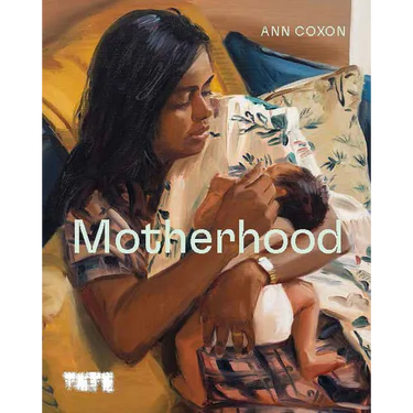 Motherhood: An Artistic History