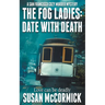 The Fog Ladies: Date with Death