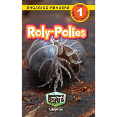 Roly-Polies: Backyard Bugs and Creepy-Crawlies (Engaging Readers, Level 1)
