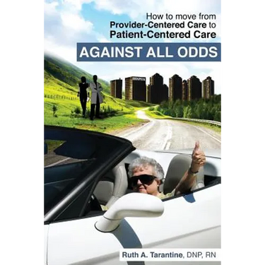Against All Odds: How to Move from Provider-Centered Care to Patient-Centered Care