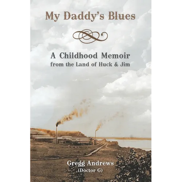 My Daddy's Blues: A Childhood Memoir from the Land of Huck & Jim
