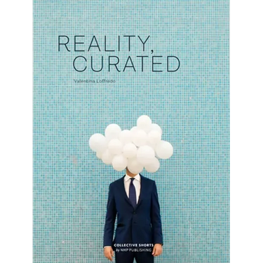Reality, Curated