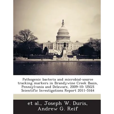 Pathogenic bacteria and microbial-source tracking markers in Brandywine Creek Basin, Pennsylvania and Delaware, 2009-10: USGS Scientific Investigation