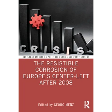 The Resistible Corrosion of Europe's Center-Left After 2008