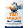 The Simple Time Management Guide For Professionals