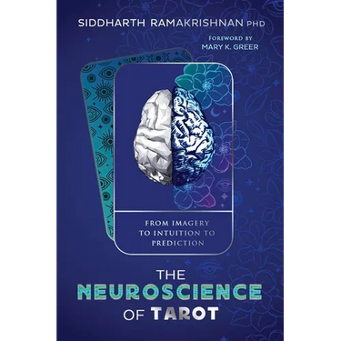 The Neuroscience of Tarot: From Imagery to Intuition to Prediction
