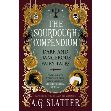 The Sourdough Compendium: Dark and Dangerous Fairy Tales