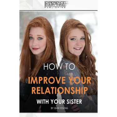 How to improve your relationship with your sister