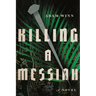 Killing a Messiah