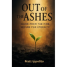 Out of the Ashes: Saved from the Fire, Secure for Eternity
