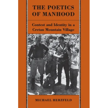 The Poetics of Manhood: Contest and Identity in a Cretan Mountain Village