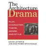 The Architecture of Drama: Plot, Character, Theme, Genre and Style