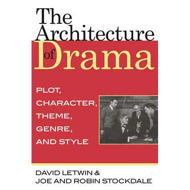 The Architecture of Drama: Plot, Character, Theme, Genre and Style