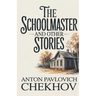 The Schoolmaster and Other Stories
